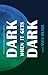 Dark When it Gets Dark