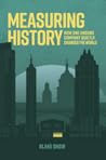 Measuring History by Blake Snow