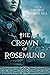 The Crown of Rosemund by Michele Ashman Bell