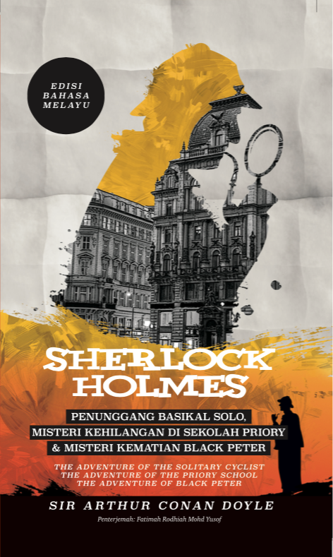 Sherlock Holmes: Penunggang Basikal Solo, Misteri Kehilangan di Sekolah Priory & Misteri Kematian Black Peter (Paperback)