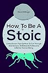 How To Be A Stoic...