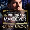The Millionaire Makeover by Naima Simone