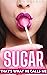 SUGAR: That's what he calls me