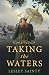 Taking the Waters (The Story of Regency Cheltenham)