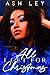 All I Get for Christmas by Ash Ley