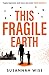 This Fragile Earth