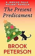 The Present Predicament (Jericho Falls Cozy Mysteries)