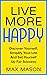 Live More Happy: Discover Y...