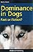 Dominance In Dogs - Fact Or...