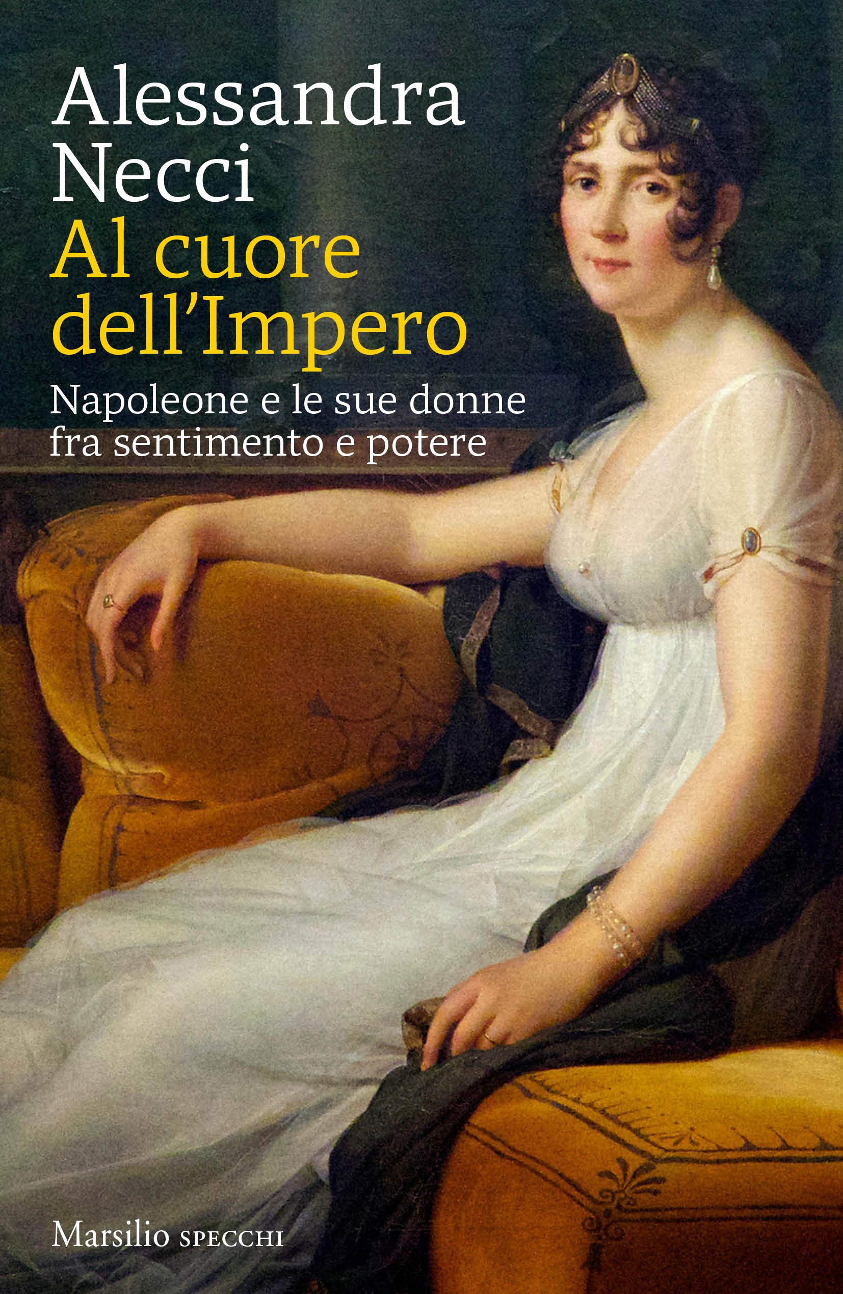 Al cuore dell'Impero. Napoleone e le sue donne fra sentimento e potere (Kindle Edition)