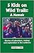 5 Kids on Wild Trails: a memoir