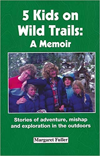 5 Kids on Wild Trails: a memoir