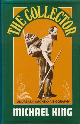The Collector: A Biography of Andreas Reischek (Hardcover)