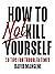 How To Not Kill Yourself: Ten Tips For Troubled Times