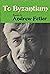 To Byzantium: Stories (Illinois short fiction)