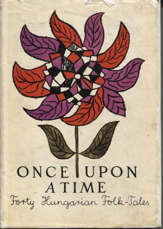 Once Upon a Time: Forty Hungarian Folk-Tales (Hardcover)