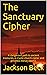 The Sanctuary Cipher: A dan...