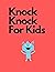 Knock Knock Jokes For Kids: kids knock knock joke books ages 4-8.joke books for kids age 10 - 12.silly sally.joke books for kids 8-10.joke books for kids 5-7.joke book Knock Knock Jokes For Kids