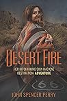 Desert Fire: Her Hitchhiking Sign Had One Destination: ADVENTURE (The Aloysius Vega P-I Capers)