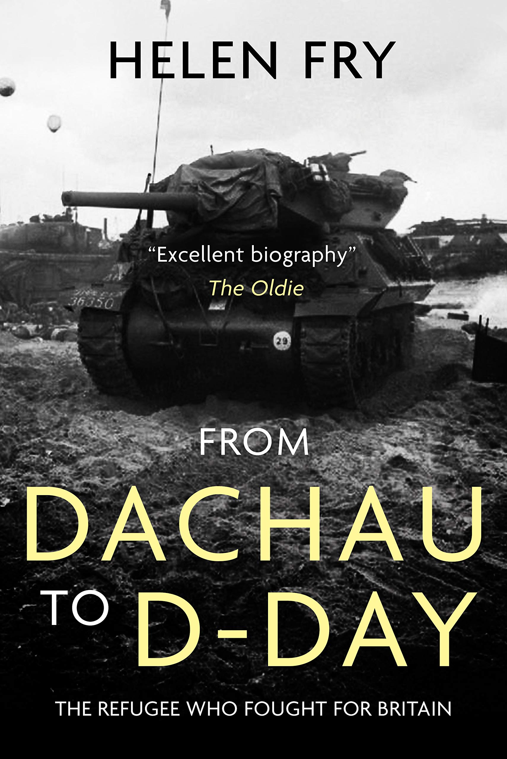 From Dachau to D-Day: The Refugee Who Fought for Britain (Kindle Edition)