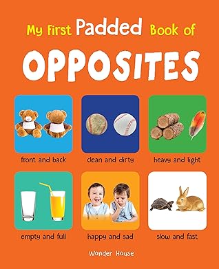 My First Padded Books of Opposites: Early Learning Padded Board Books for Children (My First Padded Books)