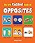 My First Padded Books of Opposites: Early Learning Padded Board Books for Children (My First Padded Books)