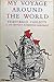 My Voyage Around the World: A 16th Century Florentine Merchant