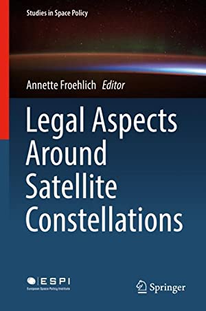 Legal Aspects around Satellite Constellations