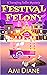 Festival Felony (Traveling Town #9) by Ami Diane