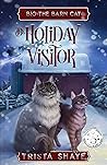 The Holiday Visitor by Trista Shaye