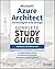 Microsoft Azure Architect Technologies and Design Complete Study Guide: Exams AZ-303 and AZ-304