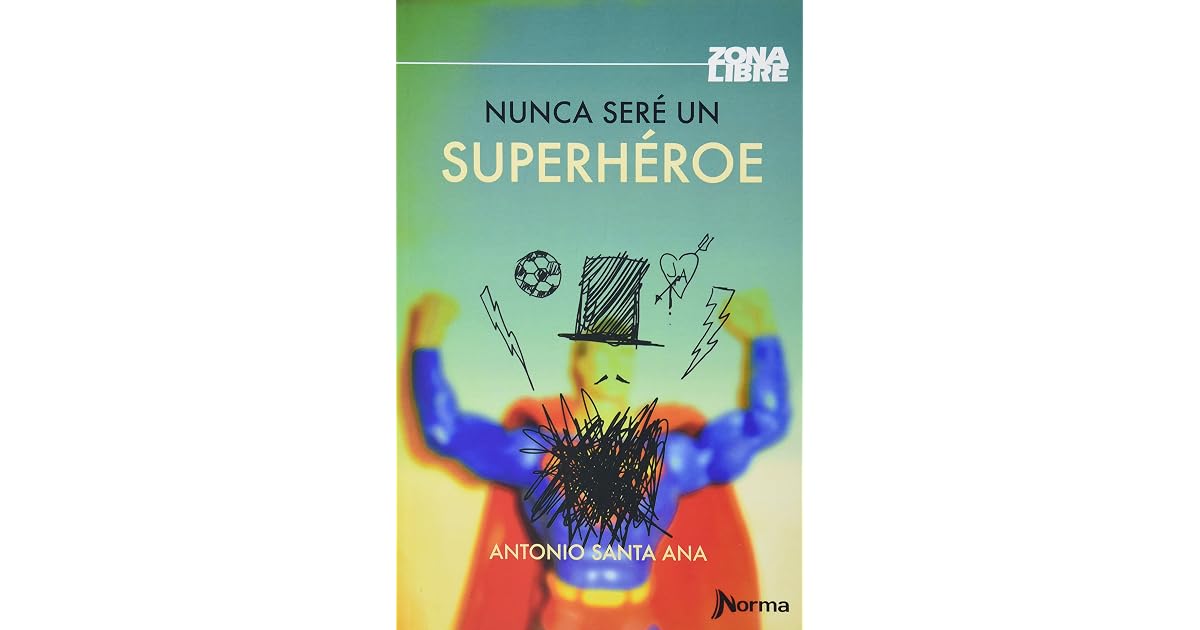Nunca Sere Un Superheroe *ZOL by SantaAna
