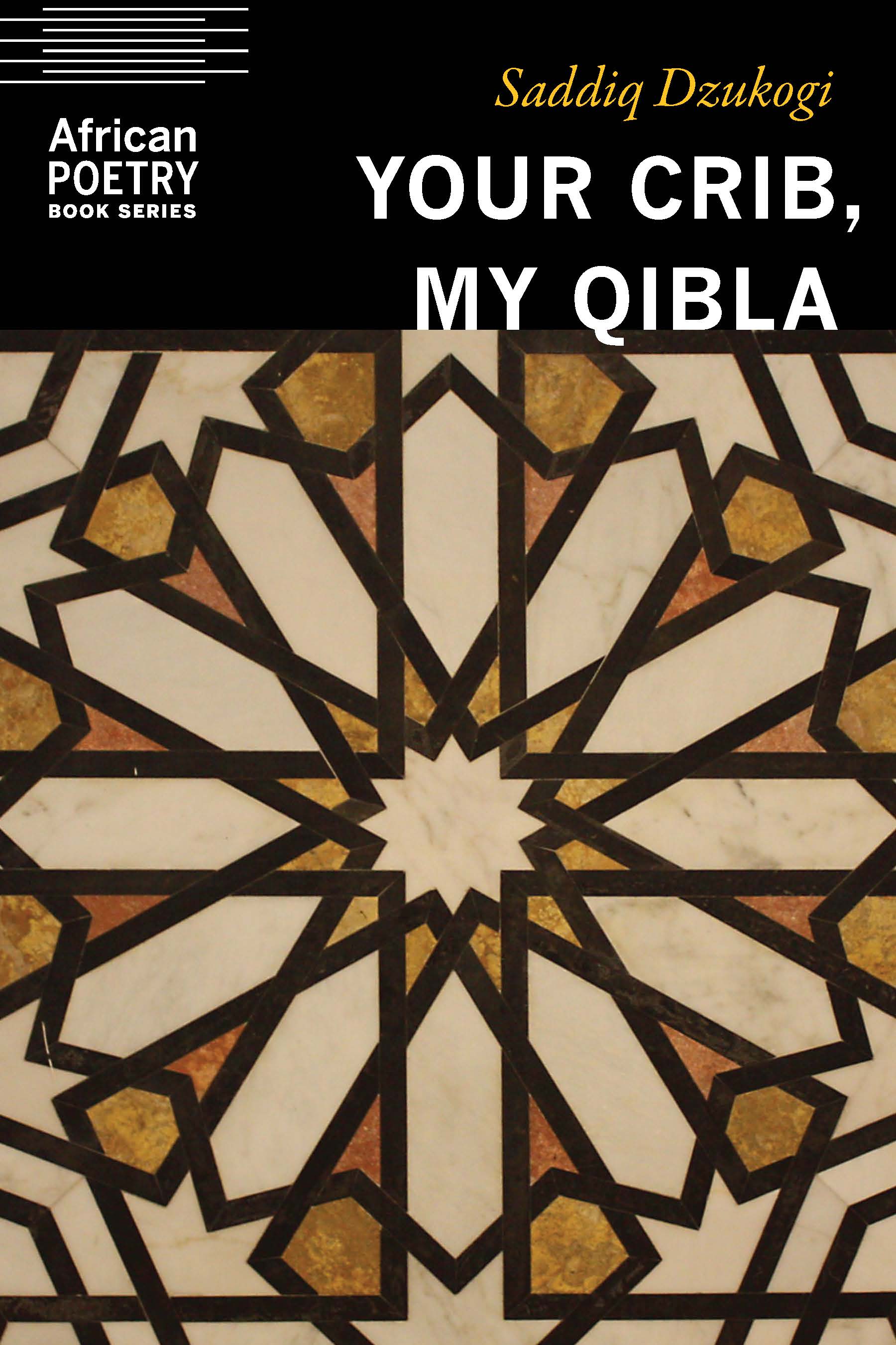 Your Crib, My Qibla (African Poetry Book)