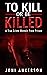 To Kill or Be Killed: A True Crime Memoir From Prison