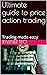 Ultimate guide to price action trading: Trading made eazy