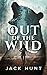 Out of the Wild: A Wilderness Survival Thriller