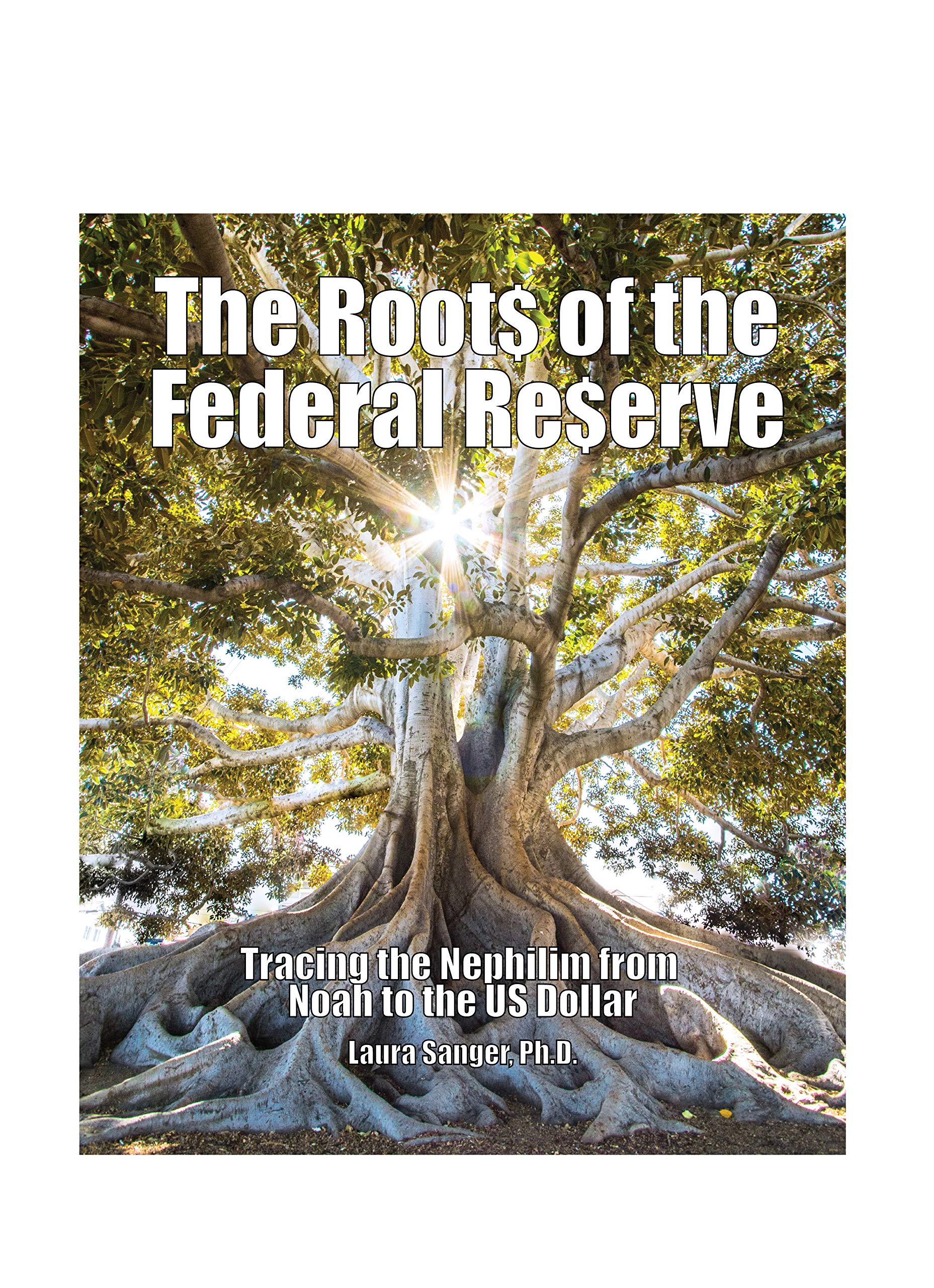 The Roots of the Federal Reserve: Tracing the Nephilim from Noah to the US Dollar (Kindle Edition)