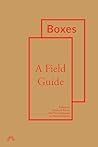Boxes: A Field Guide