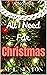 All I Need for Christmas by M.L. Sexton