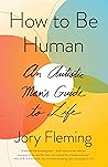 How to Be Human: ...