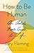 How to Be Human by Jory Fleming