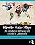 How to Make Maps: An Introd...