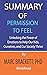 Summary of Permission to Feel by Marc Brackett, PhD : Unlocking the Power of Emotions to Help Our Kids, Ourselves, and Our Society Thrive