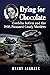 Dying for Chocolate: Cordelia Botkin and the 1898 Poisoned Candy Murders