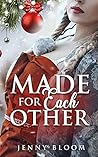Made for Each Other by Jenny Bloom