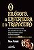 O FILÓSOFO, A ENFERMEIRA E O TRAPACEIRO by Max Velati