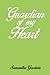 Guardian of my Heart by Samantha Goodwin