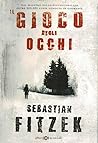 Il gioco degli occhi by Sebastian Fitzek