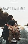 RAGAZZO, UOMO E NEMO by Damiano Dario Ghiglino