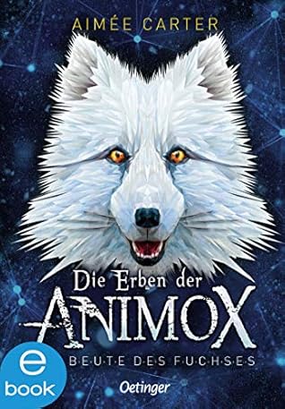 Die Beute des Fuchses (Die Erben der Animox #1)